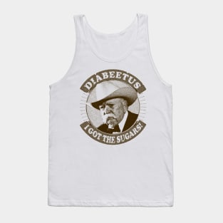 Diabeetus / Wilford Brimley -  I got the sugars Tank Top